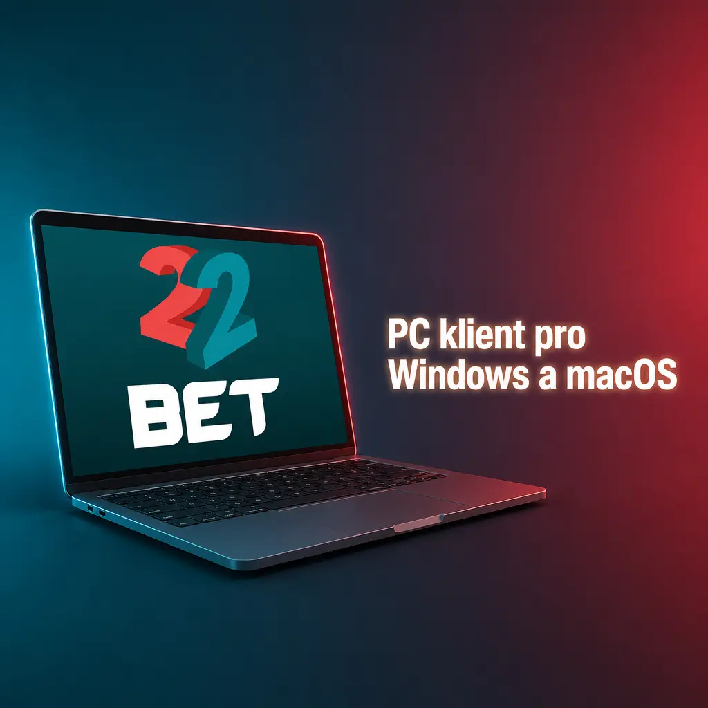 22Bet PC klient pro Windows a macOS – sázení přes webový prohlížeč bez nutnosti stahovat aplikaci