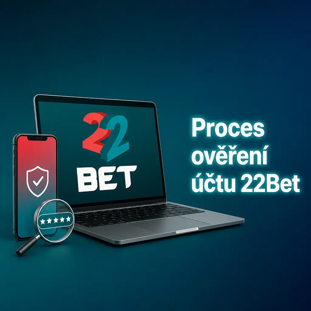 Proces ověření účtu 22Bet – doložení totožnosti, adresy a platební metody pro odblokování výběrů